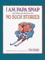 I Am Papa Snap and These Are My Favorite No Such Stories 0385306539 Book Cover