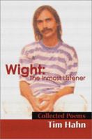 Wight: The Inmost Listener: Collected Poems 0595183476 Book Cover