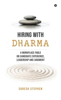 Hiring with Dharma: A Workplace Fable on Candidate Experience, Leadership and Judgment B0GR6J1YF3 Book Cover