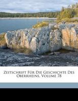 Zeitschrift Für Die Geschichte Des Oberrheins, Volume 78 1174351152 Book Cover