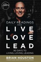 90 Days of Living Loving Leading: Daily Readings from Live Love Lead 1455539953 Book Cover