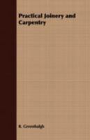 Practical Joinery and Carpentry 1409724158 Book Cover