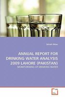 ANNUAL REPORT FOR DRINKING WATER ANALYSIS 2009 LAHORE (PAKISTAN): MONITORINING OF DRINKING WATER 363932417X Book Cover