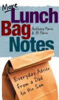 More Lunch Bag Notes: Everyday Advice From A Dad To His Son 0829421718 Book Cover