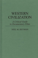 Western Civilization: A Critical Guide to Documentary Films 0313284385 Book Cover