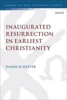 Inaugurated Resurrection in Earliest Christianity 0567719782 Book Cover