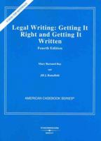 Legal Writing: Getting It Right and Getting It Written (American Casebook) 0314154345 Book Cover