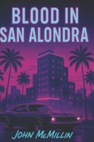 Blood in San Alondra (A Series In San Alondra) B0FVV8F13H Book Cover