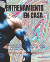 Entrenamiento en casa: Entrenamiento B0CFCYW649 Book Cover