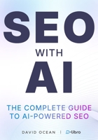 SEO with AI: The Perfect Guide for Automating SEO for Maximum Productivity, From Beginners to Pro (Digital Skill Development Series by D-Libro (2025)) B0F38TLD95 Book Cover