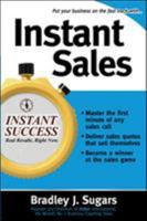Instant Sales: Techniques to Improve Your Skills and Seal the Deal Every Time (Instant Success) 0071466649 Book Cover