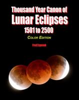 Thousand Year Canon of Lunar Eclipses 1501 to 2500 - Color Edition 1941983030 Book Cover