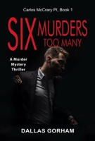 Six Murders Too Many: A Murder Mystery Thriller 1644572079 Book Cover