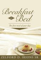 Breakfast in Bed: The First Meal of Your Day 1449754740 Book Cover