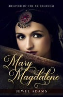 Mary Magdalene: Beloved of the Bridegroom B08X6KNHWP Book Cover