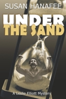 Under The Sand (The Leslie Elliott Mystery Series) 1732489475 Book Cover