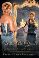 Who Are You?: I Discovered Me from a Girl to a Queen 1524532436 Book Cover