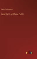 Kaiser Karl V. Und Papst Paul III. 3863825799 Book Cover