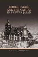 Church Space and the Capital in Prewar Japan null Book Cover