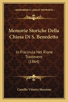 Memorie Storiche Della Chiesa Di S. Benedetto In Piscinula Nel Rione Trastevere... 1160748772 Book Cover