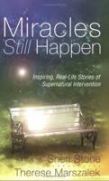 Miracles Still Happen: Inspiring Real-Life Stories of Supernatural Intervention 1577945735 Book Cover
