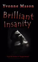 Brilliant Insanity 0978877772 Book Cover