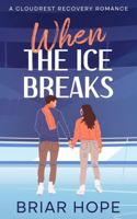 When the Ice Breaks B0GTC1YXXC Book Cover