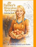 My Father's Miraculous Rock Soup Coloring Book B0GYHB86F2 Book Cover