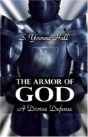 The Armor of God: A Divine Defense 1424159229 Book Cover