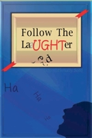 Follow The Laughter - Season 1 & 2: When you hear laughing, Follow The Laughter! B0BLTM872B Book Cover