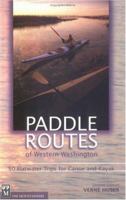 Paddle Routes of Western Washington: 50 Flatwater Trips for Canoe and Kayak 0898866308 Book Cover