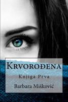 Krvorodena: Knjiga Prva 1539884236 Book Cover