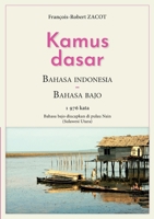 Kamus Dasar Bahasa Indonesia - Bahasa Bajo: Bahasa bajo diucapkan di pulau Nain (Sulawesi Utara) 2322441155 Book Cover