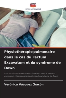 Physiothérapie pulmonaire dans le cas du Pectum Excavatum et du syndrome de Down: Interventions thérapeutiques intégrées pour le pectum excavatum chez ... atteints du syndrome de Down (French Edition) 6208813956 Book Cover