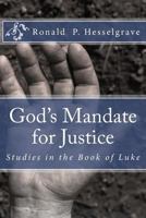God's Mandate for Justice: Studies in the Book of Luke 1490949518 Book Cover