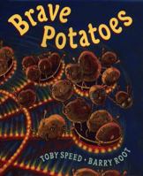 Brave Potatoes 0399231587 Book Cover