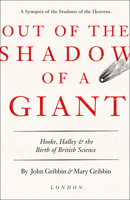Out of the Shadow of a Giant: Hooke, Halley and the Birth of British Science 0008220611 Book Cover