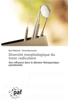 Diversité morphologique du tronc radiculaire 3838149572 Book Cover