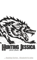 Hunting Jessica - Book 1 - The Hunting Series: Into the Shadows 1720434476 Book Cover