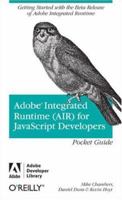 Adobe Integrated Runtime (AIR) for JavaScript Developers Pocket Guide 0596515197 Book Cover