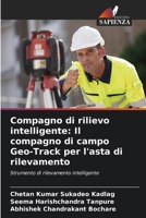 Compagno di rilievo intelligente: Il compagno di campo Geo-Track per l'asta di rilevamento (Italian Edition) 6208873878 Book Cover