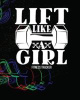 Lift Like a Girl : Fitness Tracker 1953332056 Book Cover
