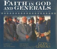 Faith in God and Generals: An Anthology of Faith, Hope, and Love in the American Civil War 0805427287 Book Cover