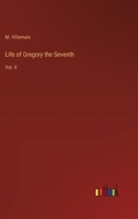 Life of Gregory the Seventh: Vol. II 3368843885 Book Cover