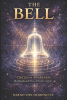 Circles of Awareness: The Metaphysical Power of Psychic Control B093KPVPXN Book Cover