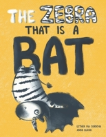 The Zebra That Is a Bat: A Fun Picture Book About Accepting Others and Equality 3948298246 Book Cover
