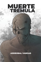 Muerte Trémula (Crónicas de supervivencia) (Spanish Edition) B0H69L1K8J Book Cover