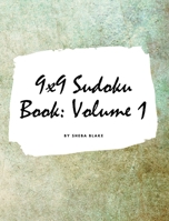 9x9 Sudoku Puzzle Book: Volume 1 (Large Hardcover Puzzle Book for Teens and Adults) 1222270498 Book Cover