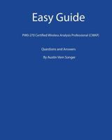 Easy Guide: Pw0-270 Certified Wireless Analysis Professional (Cwap): Questions and Answers 1539591271 Book Cover