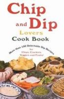 Chip & Dip Lovers Cook Book 0914846930 Book Cover